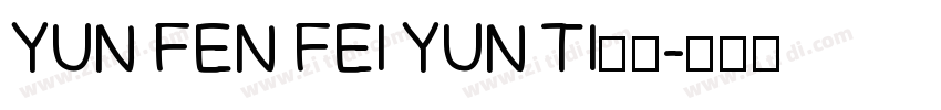 YUN FEN FEI YUN TI字体字体转换